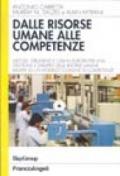 Dalle risorse umane alle competenze. Metodi, strumenti e casi in Europa per una gestione e sviluppo delle risorse umane basata su un modello comune di competenze