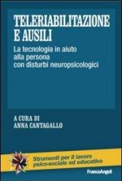 Teleriabilitazione e ausili. La tecnologia in aiuto alla persona con disturbi neuropsicologici