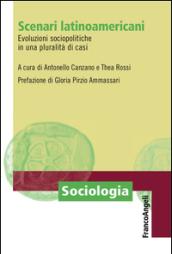 Scenari latino-americani. Evoluzioni sociopolitiche in una pluralità di casi