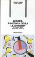 Leader. Anatomia della leadership. Le 4 chiavi della leadership effettiva