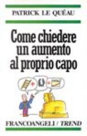 Come chiedere un aumento al proprio capo