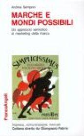 Marche e mondi possibili. Un approccio semiotico al marketing della marca