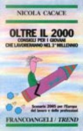 Oltre il 2000. Consigli per i giovani che lavoreranno nel 3º millennio. Scenario 2005 per l'Europa del lavoro e delle professioni