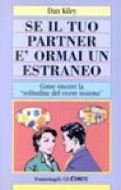 Se il tuo partner è ormai un estraneo. Come vincere la «Solitudine del vivere assieme»