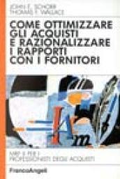 Come ottimizzare gli acquisti e razionalizzare i rapporti con i fornitori. MRP II per i professionisti degli acquisti