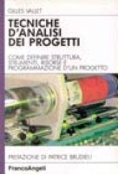 Tecniche d'analisi dei progetti. Come definire struttura, strumenti, risorse e programmazione d'un progetto