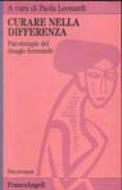 Curare nella differenza. Psicoterapia del disagio femminile