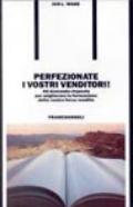 Perfezionate i vostri venditori! 48 domande-risposte per migliorare la formazione della vostra forza vendita