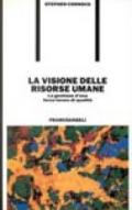 La visione delle risorse umane. La gestione d'una forza lavoro di qualità