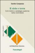 E cielo e terra. Echi biblici e strategie politiche nella Commedia