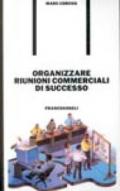 Organizzare riunioni commerciali di successo