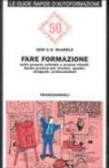 Fare formazione nella propria azienda o presso clienti. Guida pratica per tecnici, quadri, dirigenti, professionisti