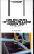 Come migliorare l'efficienza del lavoro e ridurre i costi. Work study e studio dei metodi di lavoro