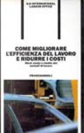 Come migliorare l'efficienza del lavoro e ridurre i costi. Work study e studio dei metodi di lavoro