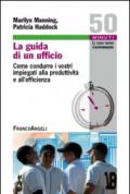 La guida di un ufficio. Come condurre i vostri impiegati alla produttività e all'efficienza