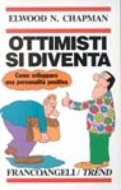 Ottimisti si diventa. Come sviluppare una personalità positiva