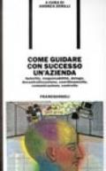 Come guidare con successo un'azienda. Autorità, responsabilità, delega, decentralizzazione, coordinamento, comunicazione, controllo