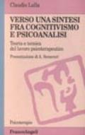 Verso una sintesi fra cognitivismo e psicoanalisi. Teoria e tecnica del lavoro psicoterapeutico