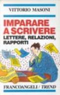 Imparare a scrivere. Lettere, relazioni, rapporti