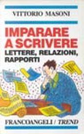 Imparare a scrivere. Lettere, relazioni, rapporti