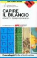 Capire il bilancio. Concetti, esempi ed esercizi. Con floppy disk