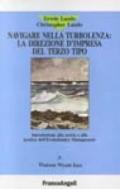 Navigare nella turbolenza: la direzione d'impresa del terzo tipo. Introduzione alla teoria e alla pratica dell'evolutionary management