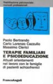 Terapie familiari e psicoeducazione. Attuali orientamenti nel lavoro con le famiglie di pazienti schizofrenici