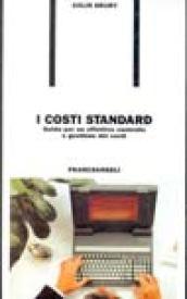 I costi standard. Guida per un effettivo controllo e gestione dei costi