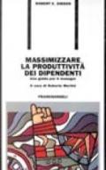 Massimizzare la produttività dei dipendenti. Una guida per il manager