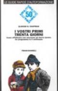 I vostri primi trenta giorni. Come effettuare con successo un nuovo lavoro. Un programma in 4 settimane