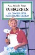 Evergreen. 100 consigli per invecchiare meglio