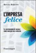 L'impresa felice. La responsabilità sociale come impulso alla crescita