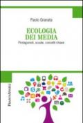 Ecologia dei media. Protagonisti, scuole, concetti chiave