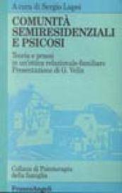 Comunità semiresidenziali e psicosi. Teoria e prassi in un'ottica relazionale-familiare