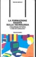 La formazione basata sulla tecnologia. Come utilizzare informatica e multimedialità per vincere la sfida del cambiamento