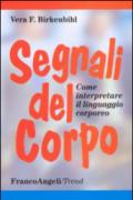 Segnali del corpo. Come interpretare il linguaggio corporeo