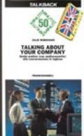 Talking about your company. Guida pratica alla conversazione in inglese. Con audiocassetta