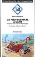 Da professional a capo. Compiere con successo il passaggio