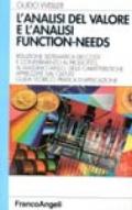 L'analisi del valore e l'analisi function-needs. Riduzione sistematica dei costi e conferimento al prodotto delle caratteristiche apprezzate dal cliente