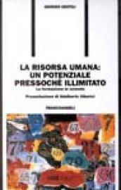 La risorsa umana: un potenziale pressoché illimitato. La formazione in azienda