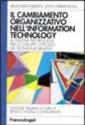 Il cambiamento organizzativo nell'information technology. La visione per processi per lo sviluppo efficace dei sistemi informativi