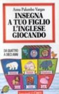 Insegna a tuo figlio l'inglese giocando