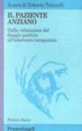 Il paziente anziano. Dalla valutazione del disagio psichico all'intervento terapeutico