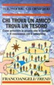 Chi trova un amico trova un tesoro. Come arricchire la propria rete di contatti e di conoscenze con il networking