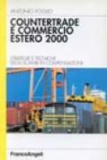 Countertrade e commercio estero 2000. Strategie e tecniche degli scambi in compensazione