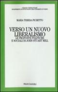 Verso un nuovo liberalismo. Le proposte politiche e sociali di John Stuart Mill