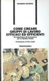 Come creare gruppi di lavoro efficaci ed efficienti. Un'esperienza di formazione per la qualità totale