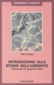 Introduzione allo studio dell'ambiente. Fondamenti di geografia fisica