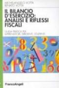 Il bilancio d'esercizio: analisi e riflessi fiscali. Guida pratica per imprenditori, dirigenti, studenti