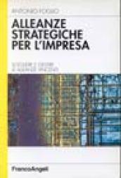 Alleanze strategiche per l'impresa. Scegliere e gestire le alleanze vincenti